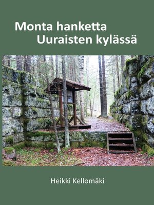 cover image of Monta hanketta Uuraisten kylässä